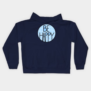 Amazing And Positive Quote Be Happy In Baby Blue Kids Hoodie